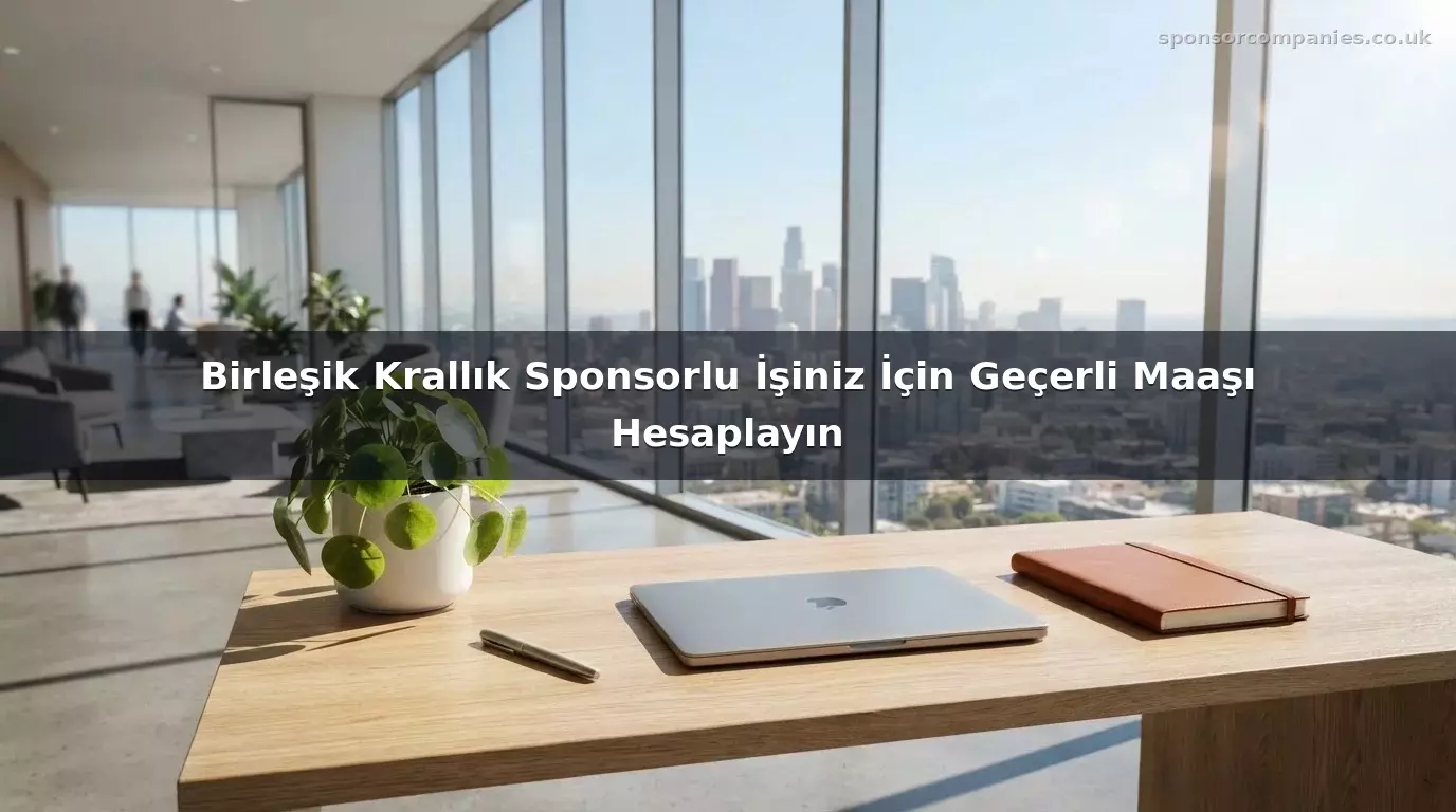 Birleşik Krallık Sponsorlu İşiniz İçin Geçerli Maaşı Hesaplayın