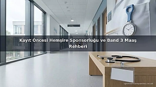 Kayıt Öncesi Hemşire Sponsorluğu ve Band 3 Maaş Rehberi
