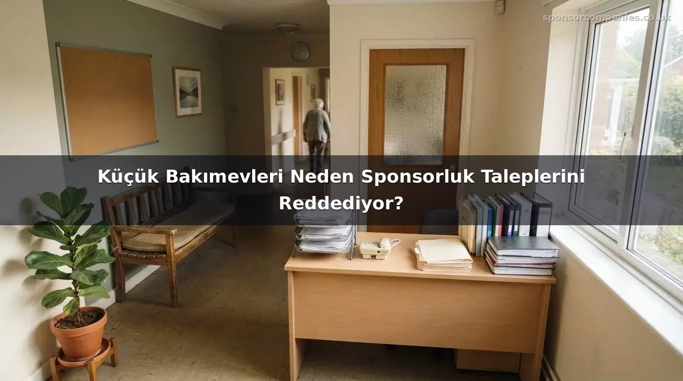 Küçük Bakımevleri Neden Sponsorluk Taleplerini Reddediyor?