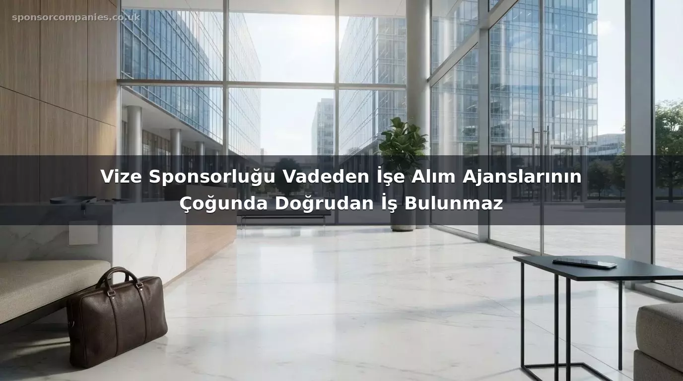 Vize Sponsorluğu Vadeden İşe Alım Ajanslarının Çoğunda Doğrudan İş Bulunmaz