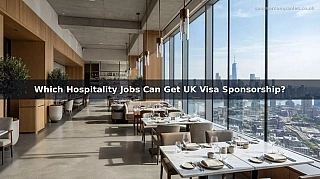 Which Hospitality Jobs Can Get UK Visa Sponsorship?