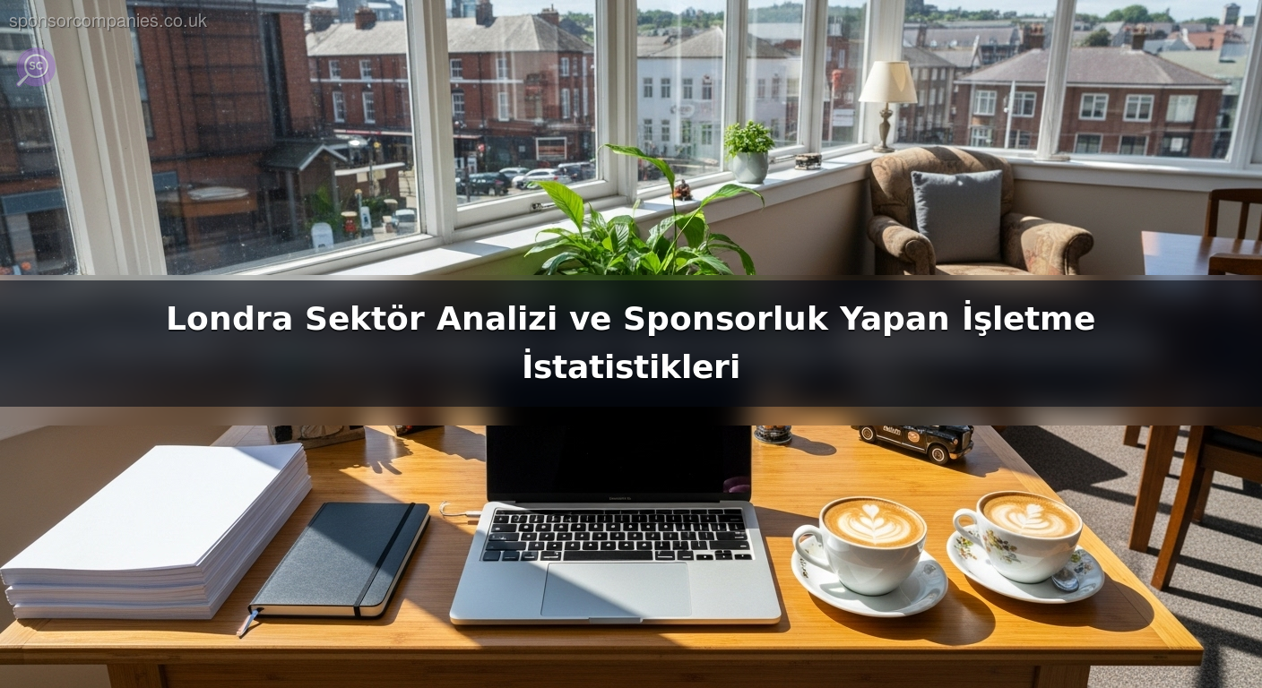 Londra Sektör Analizi ve Sponsorluk Yapan İşletme İstatistikleri