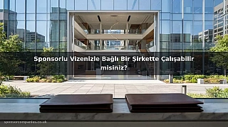 Sponsorlu Vizenizle Bağlı Bir Şirkette Çalışabilir misiniz?