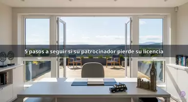5 pasos a seguir si su patrocinador pierde su licencia