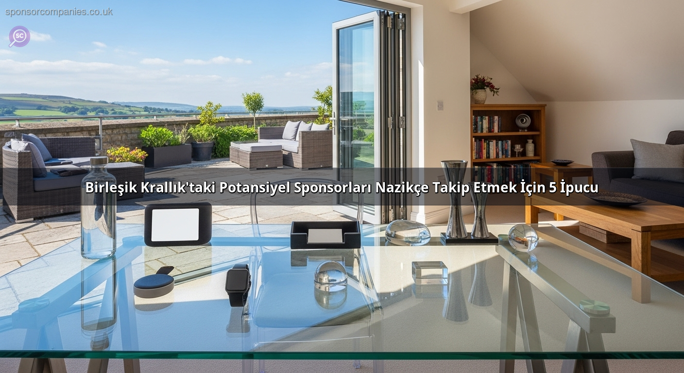Birleşik Krallık'taki Potansiyel Sponsorları Nazikçe Takip Etmek İçin 5 İpucu