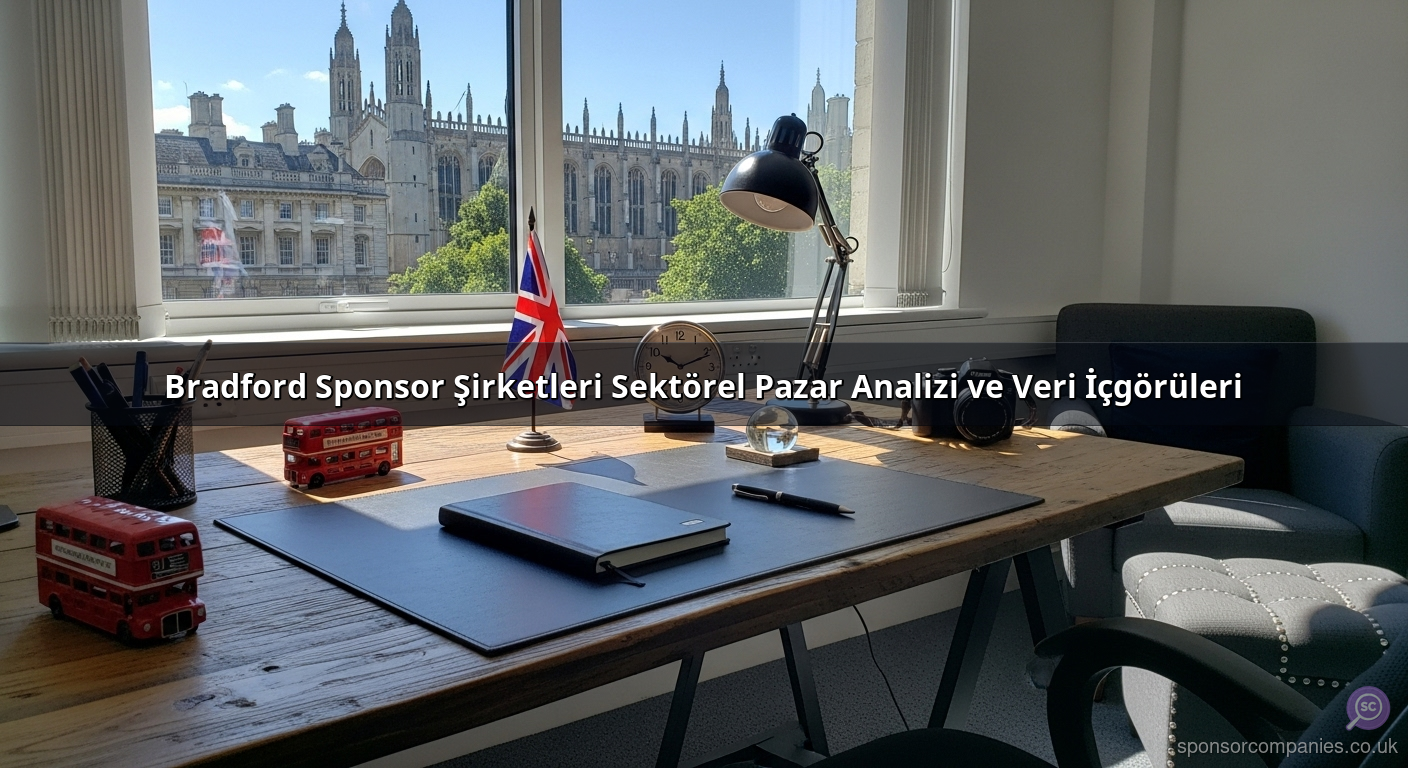 Bradford Sponsor Şirketleri Sektörel Pazar Analizi ve Veri İçgörüleri