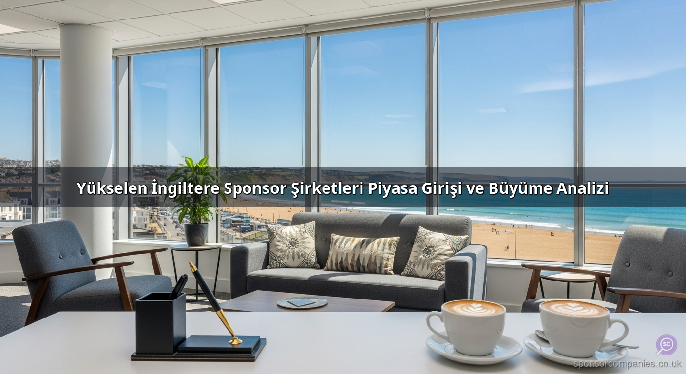 Yükselen İngiltere Sponsor Şirketleri Piyasa Girişi ve Büyüme Analizi