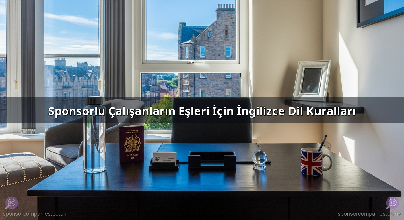Sponsorlu Çalışanların Eşleri İçin İngilizce Dil Kuralları
