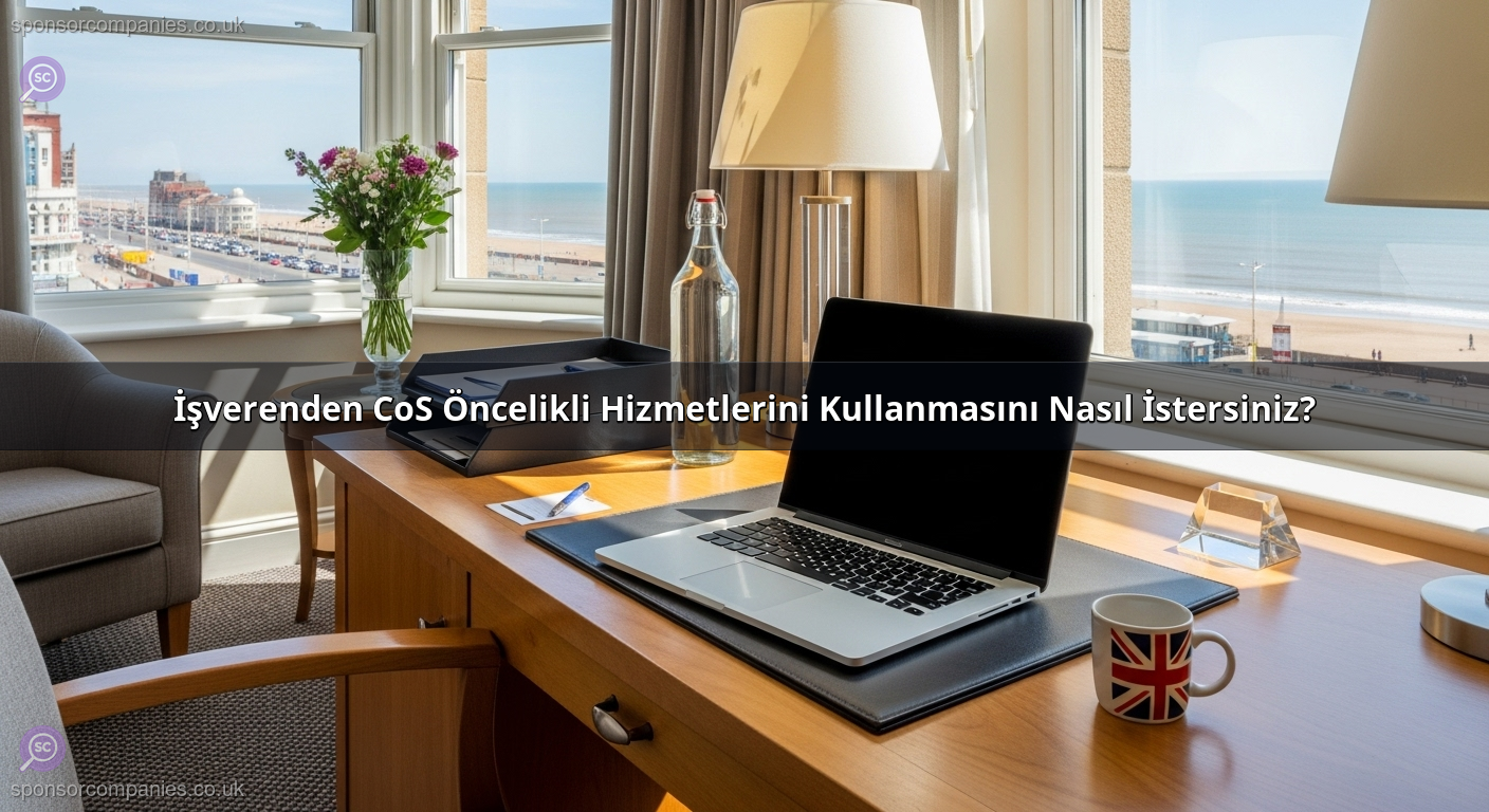 İşverenden CoS Öncelikli Hizmetlerini Kullanmasını Nasıl İstersiniz?
