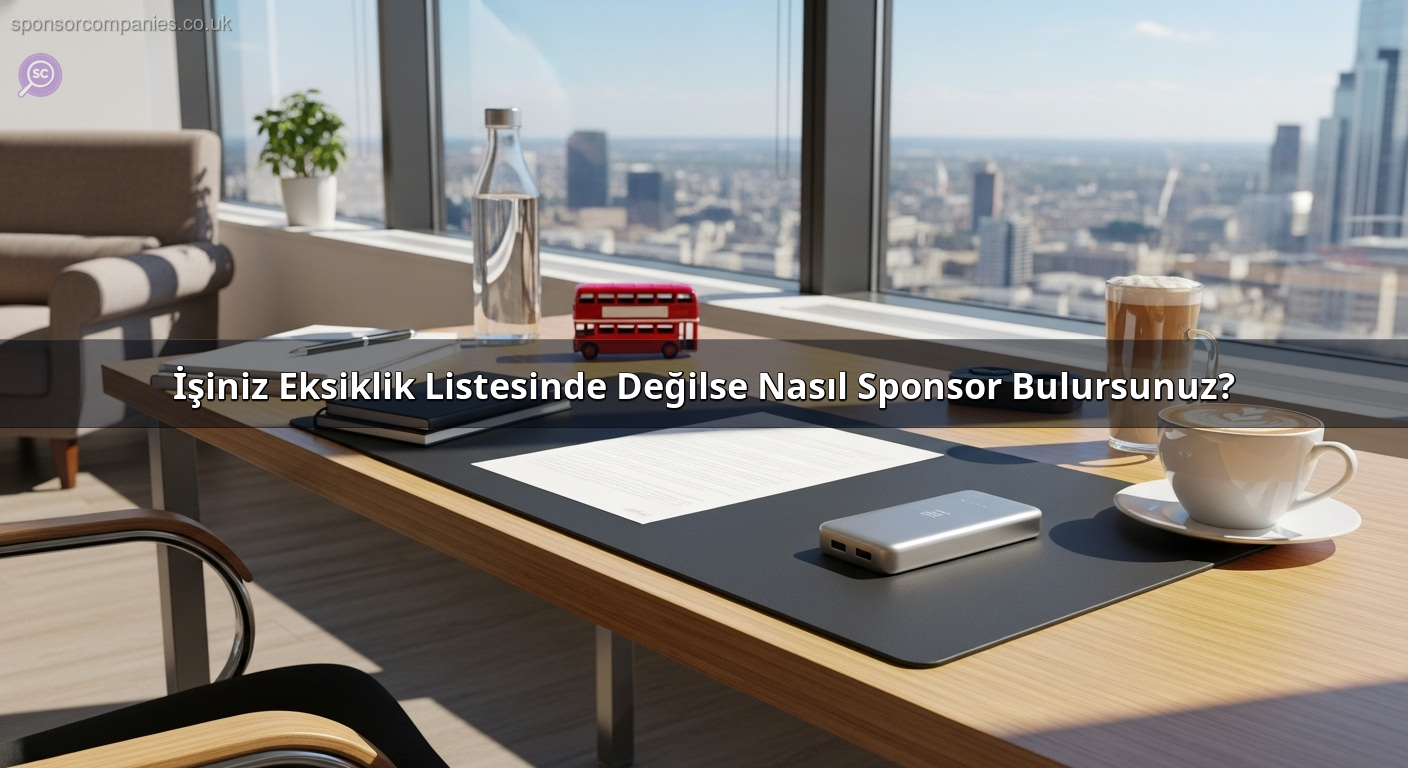 İşiniz Eksiklik Listesinde Değilse Nasıl Sponsor Bulursunuz?
