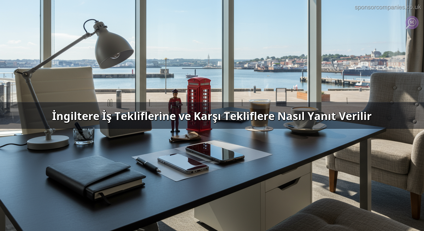 İngiltere İş Tekliflerine ve Karşı Tekliflere Nasıl Yanıt Verilir