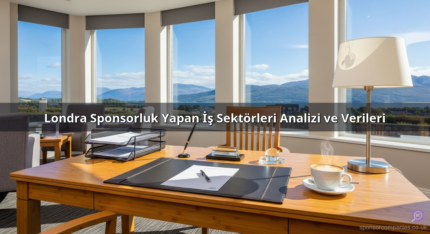 Londra Sponsorluk Yapan İş Sektörleri Analizi ve Verileri