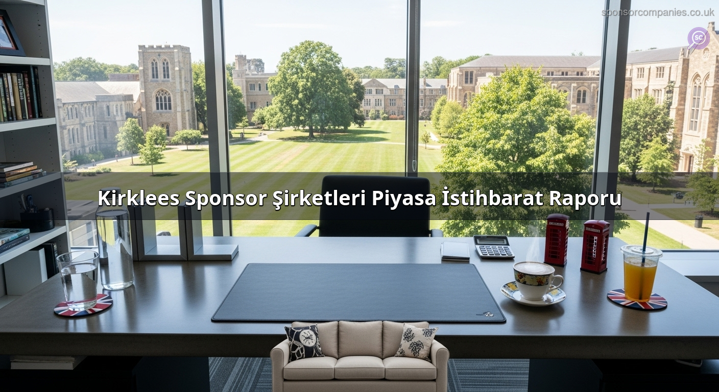 Kirklees Sponsor Şirketleri Piyasa İstihbarat Raporu