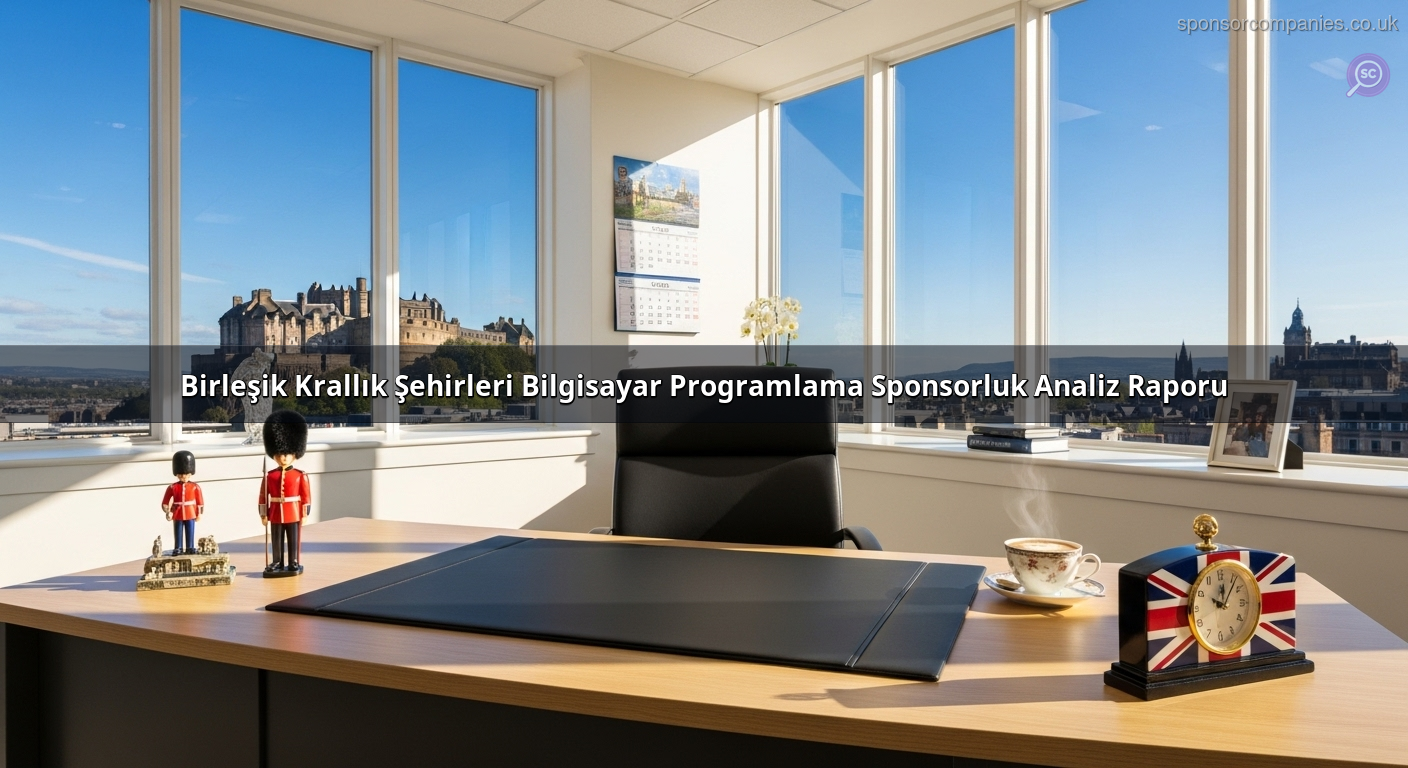 Birleşik Krallık Şehirleri Bilgisayar Programlama Sponsorluk Analiz Raporu