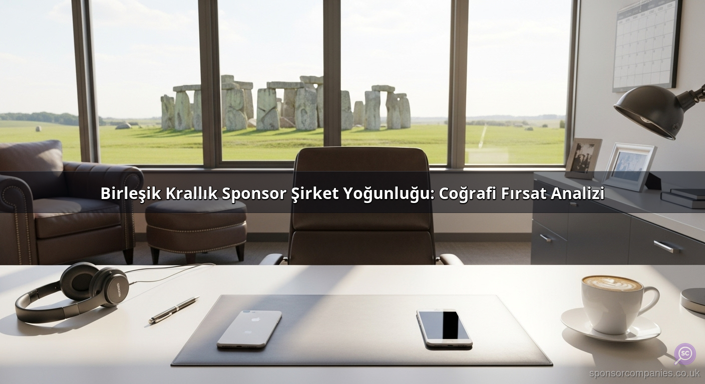 Birleşik Krallık Sponsor Şirket Yoğunluğu: Coğrafi Fırsat Analizi
